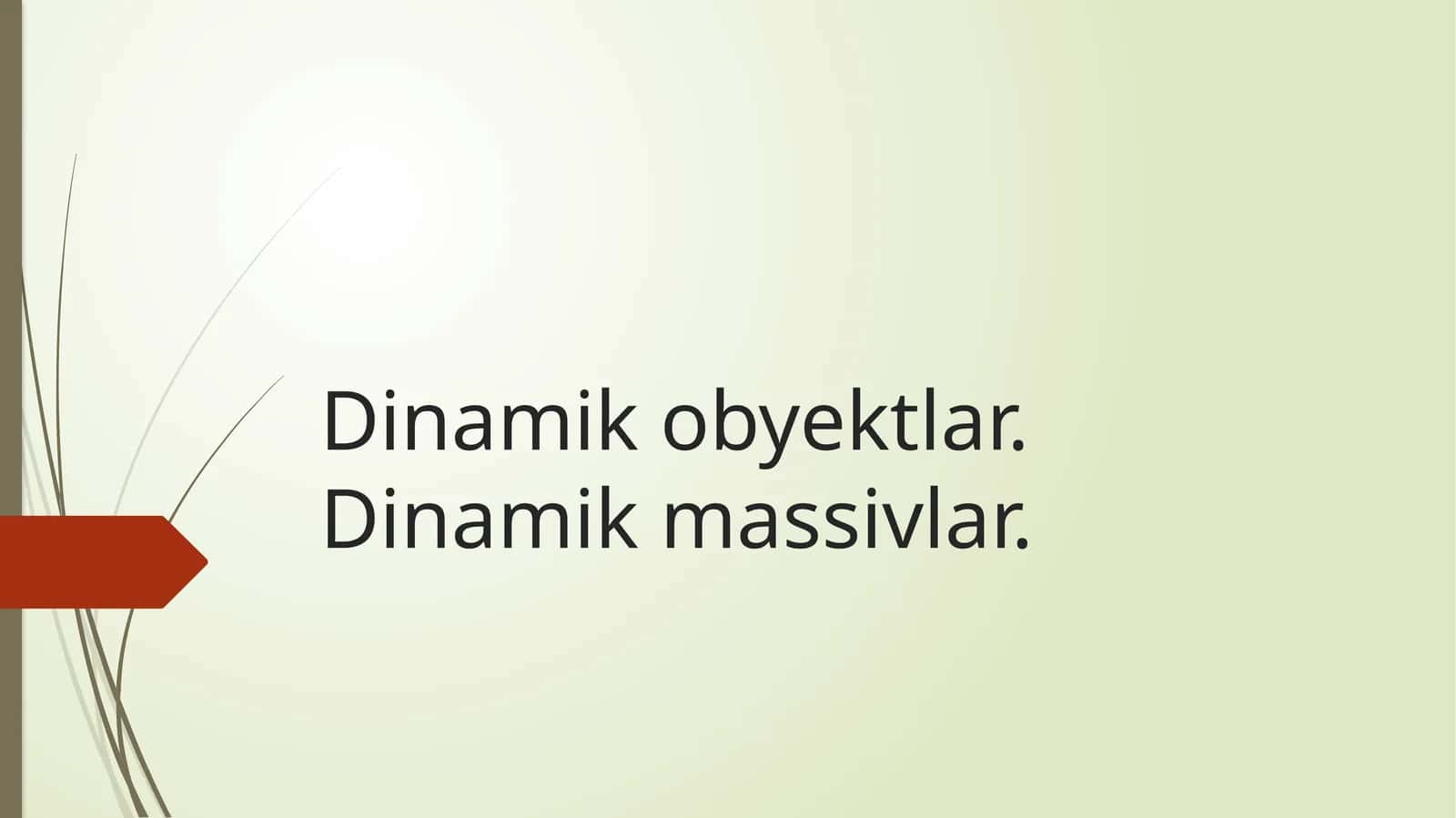 Dinamik obyektlar. Dinamik massivlar