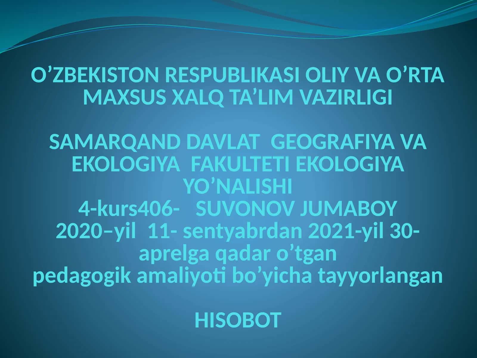 EKOLOGIYA YO’NALISHI4-kurs406- SUVONOV JUMABOY2020