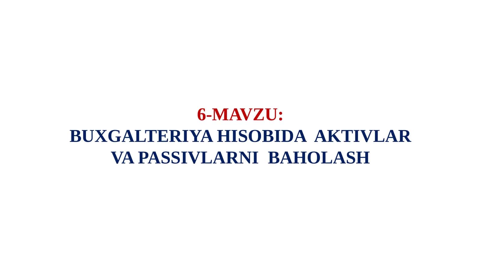 BUXGALTERIYA HISOBIDA AKTIVLAR VA PASSIVLARNI BAHOLASH