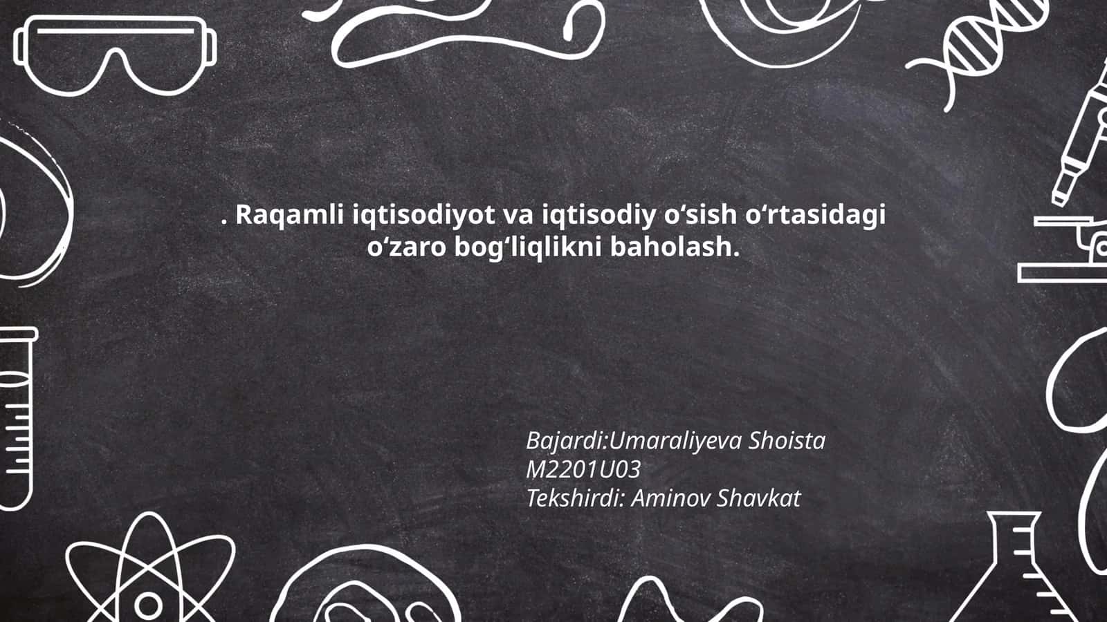 Raqamli iqtisodiyot va iqtisodiy o‘sish o‘rtasidagi o‘zaro bog‘liqlikni baholash