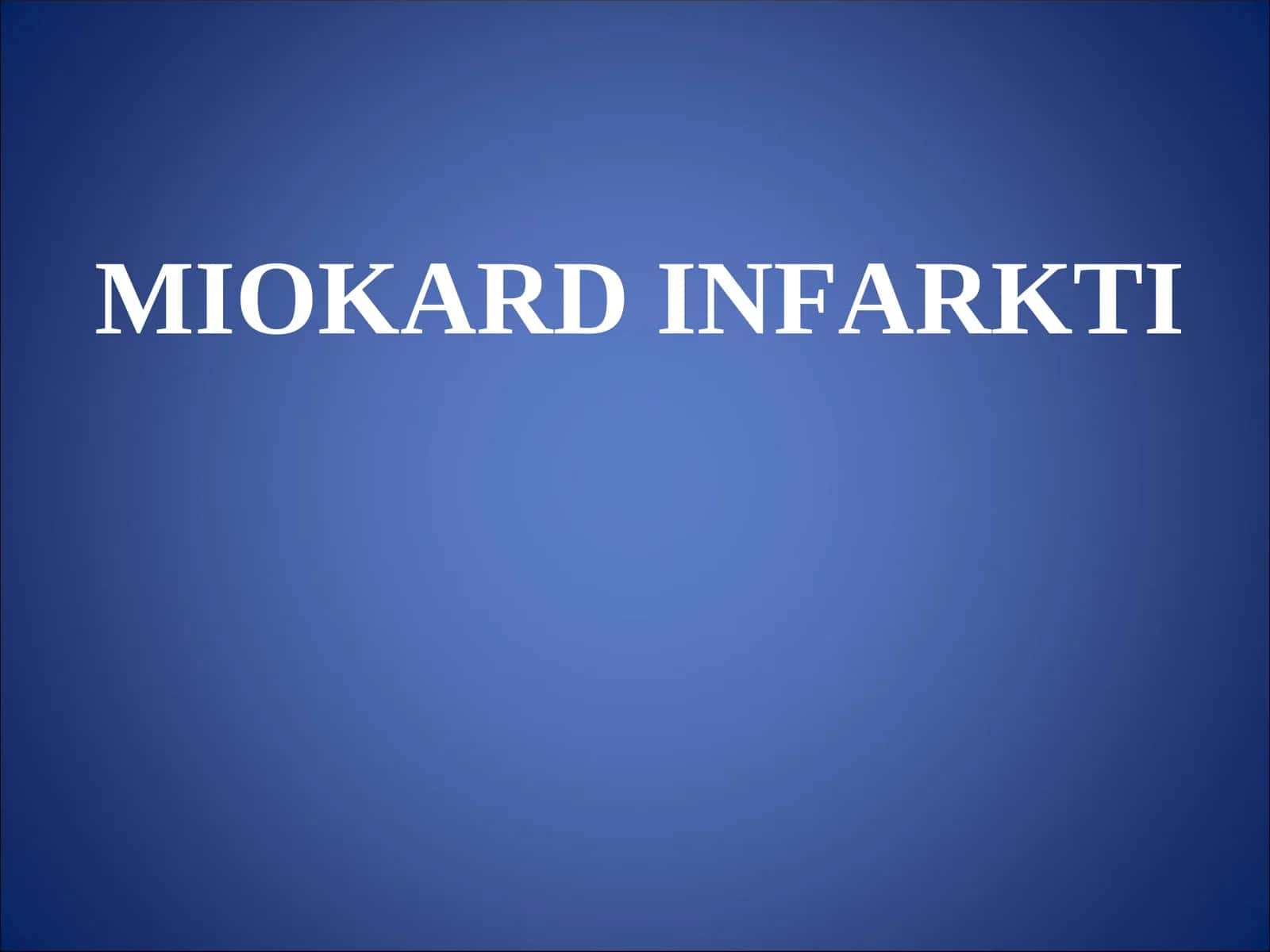 MIOKARD INFARKTI