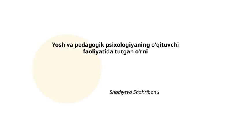 Yosh va pedagogik psixologiyaning oʻqituvchi faoliyatida tutgan oʻrni