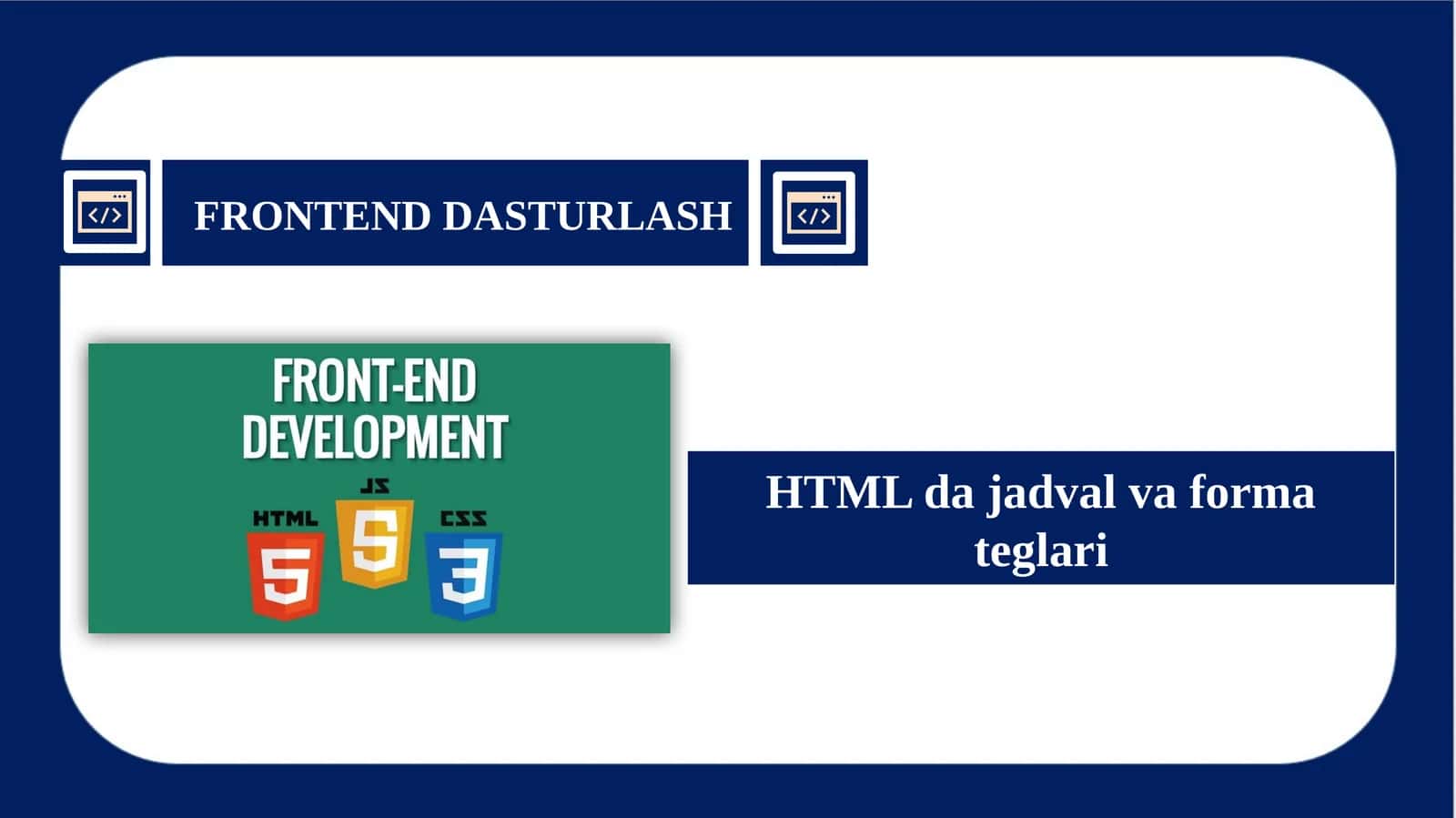 HTML jadval va forma teglari
