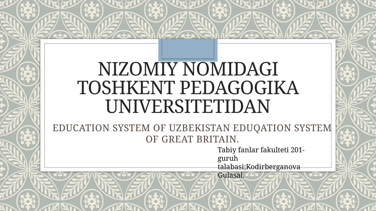 EDUCATION SYSTEM OF UZBEKISTAN EDUQATION SYSTEM OF GREAT BRITAIN