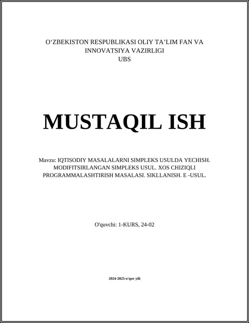 IQTISODIY MASALALARNI SIMPLEKS USULDA YECHISH. MODIFITSIRLANGAN SIMPLEKS USUL. XOS CHIZIQLI PROGRAMMALASHTIRISH MASALASI. SIKLLANISH. Ε -USUL.