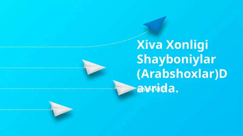 Xiva Xonligi Shayboniylar (Arabshoxlar)Davrida