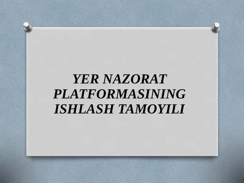 YER NAZORAT PLATFORMASINING ISHLASH TAMOYILI
