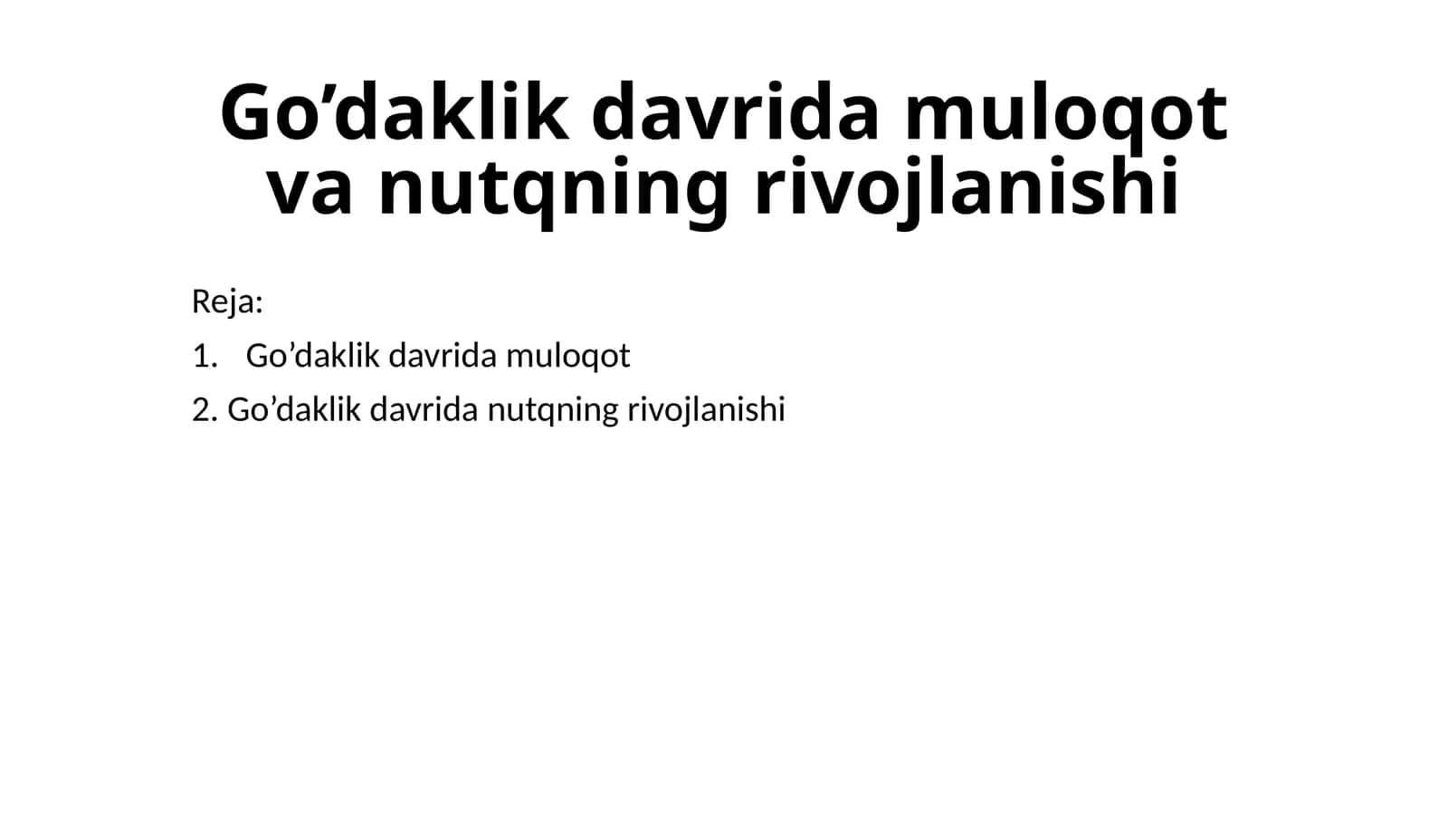 Go‘daklik davri da muloqot va nutqning rivojlanishi