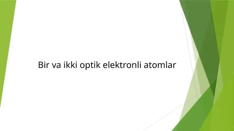 Bir va ikki optik elektronli atomlar