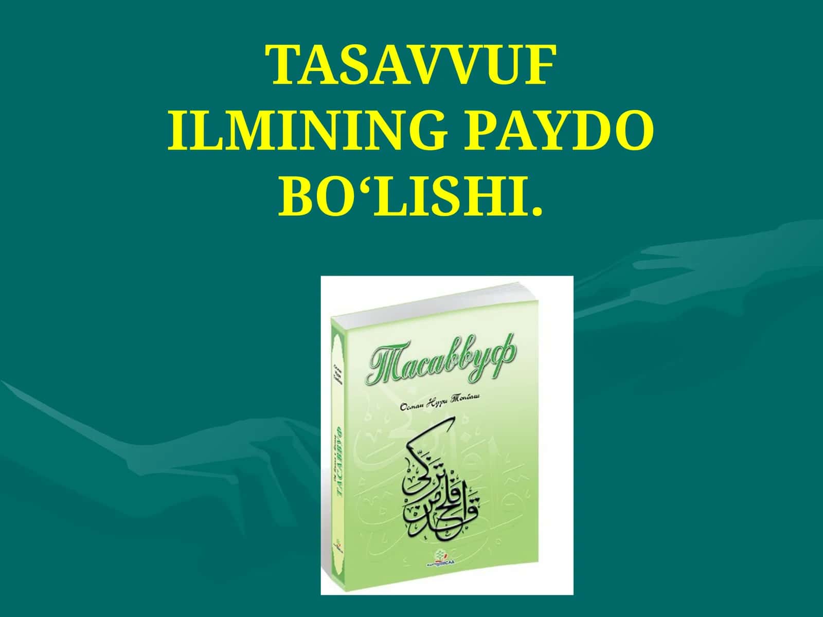 TASAVVUF ILMINING PAYDO BO‘LISHI