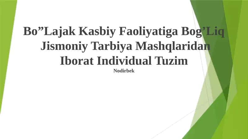 Bo”Lajak Kasbiy Faoliyatiga Bog’Liq Jismoniy Tarbiya Mashqlaridan Iborat Individual Tuzim