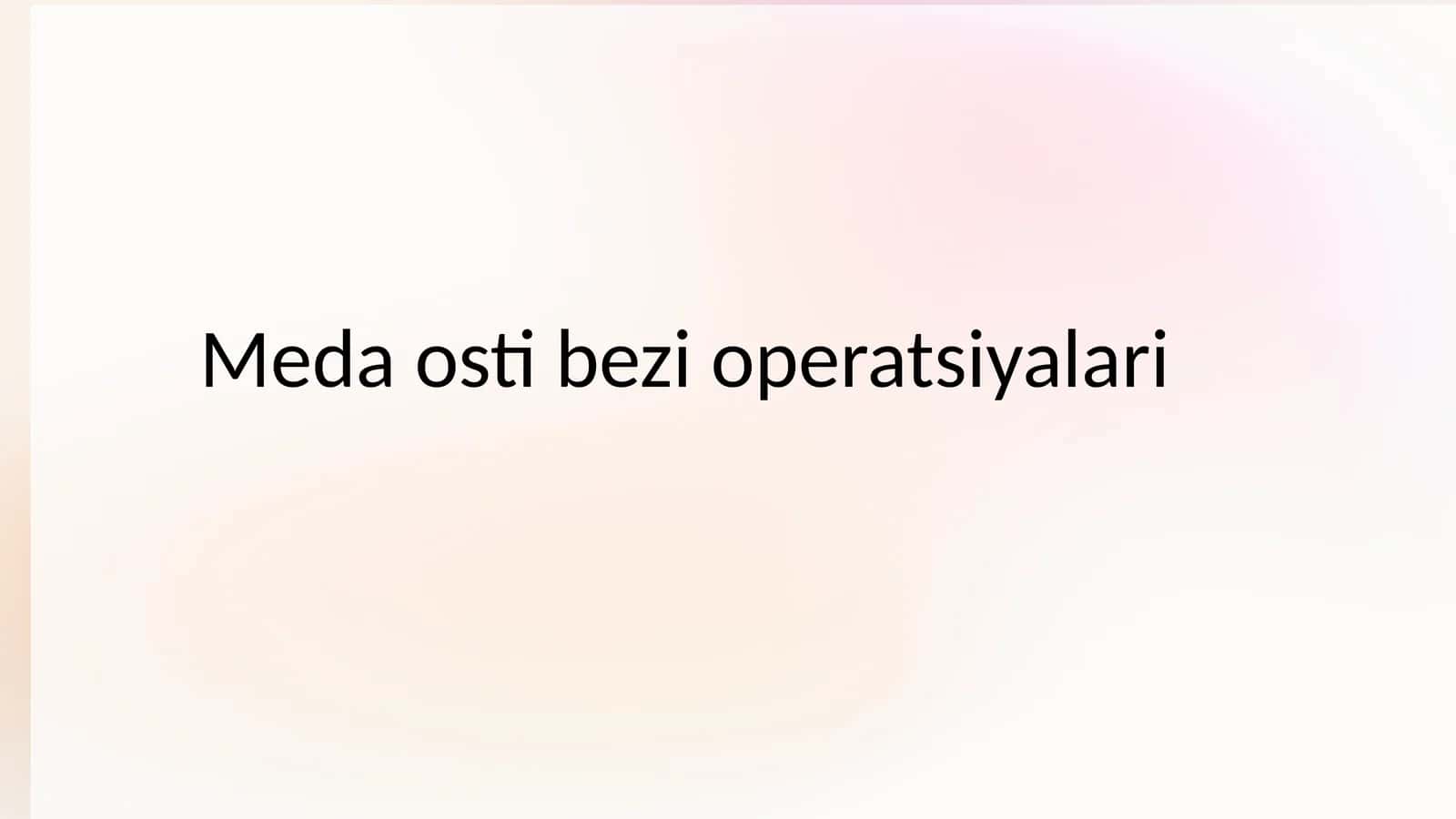 Meda osti bezi operatsiyalari