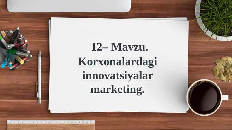 Korxonalardagi innovatsiyalar marketing