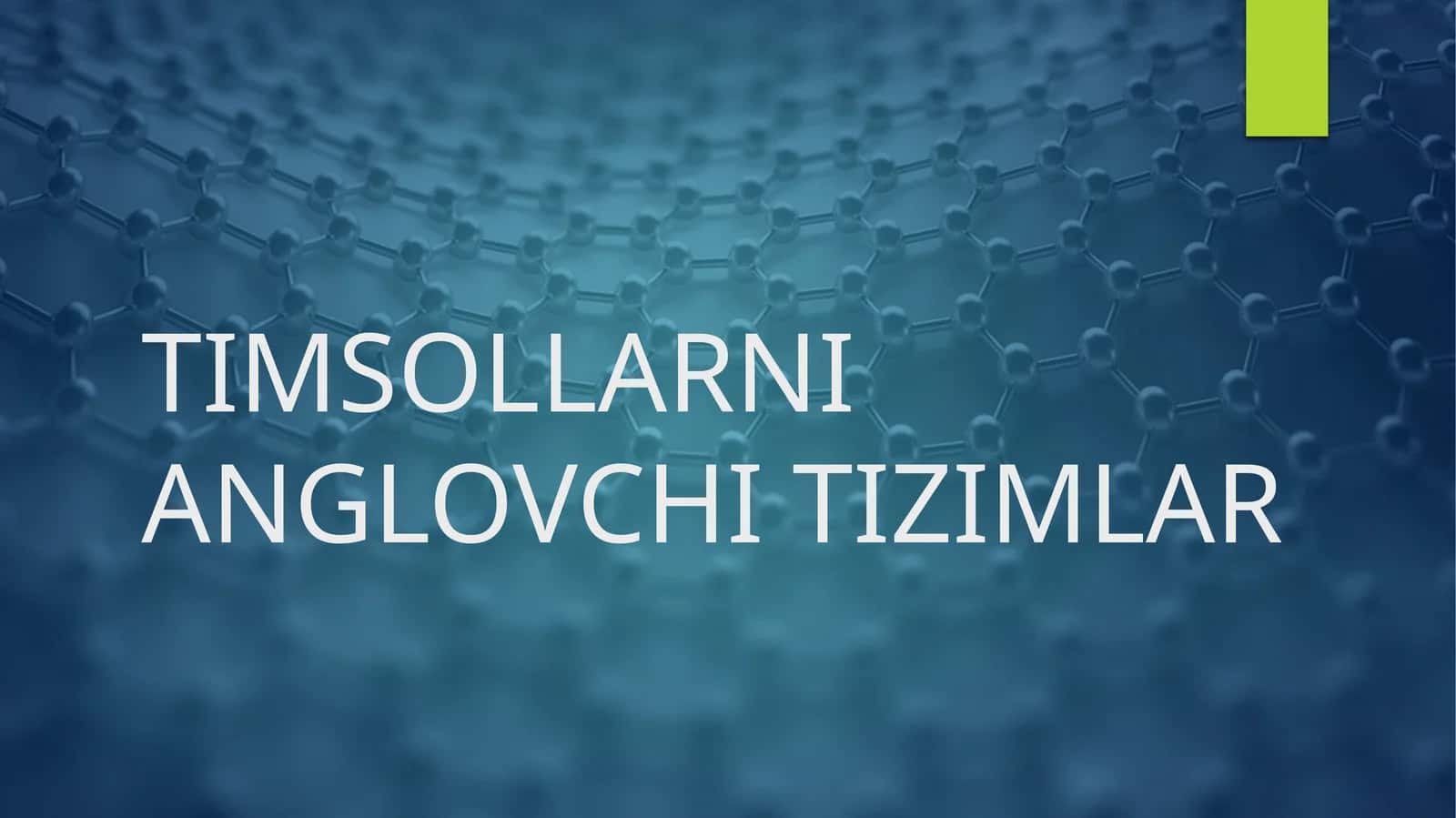 TIMSOLLARNI ANGLOVCHI TIZIMLAR