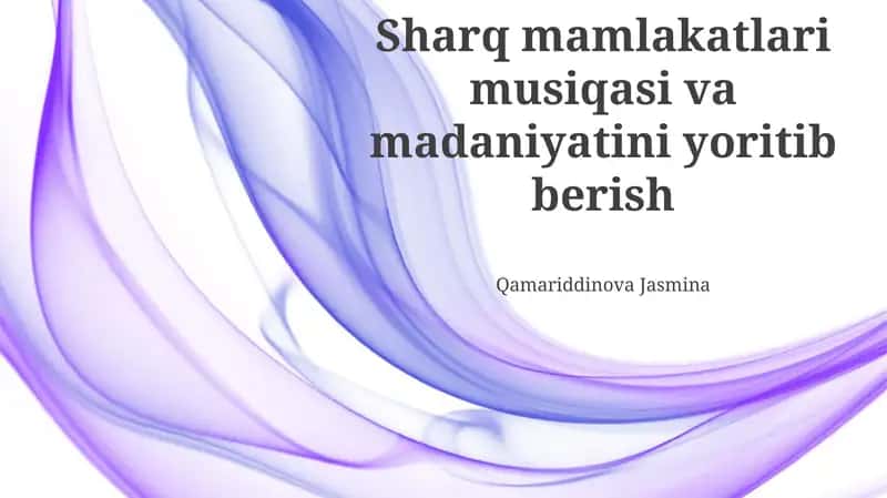 Sharq mamlakatlari musiqasi va madaniyatini yoritib berish
