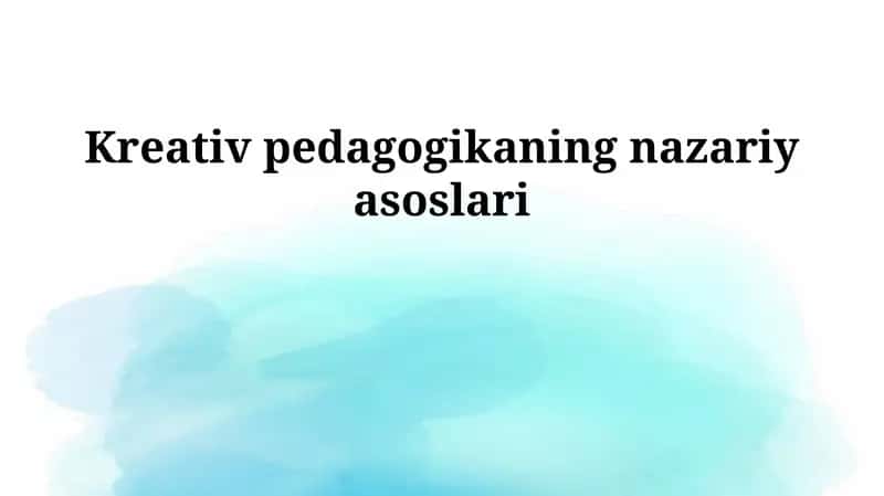 Ijodiy pedagogikaning nazariy asoslari
