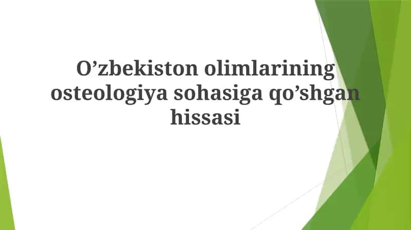 O’zbekiston oliymoraligini osteologiyasi sohasiga qo’shgani hissasi