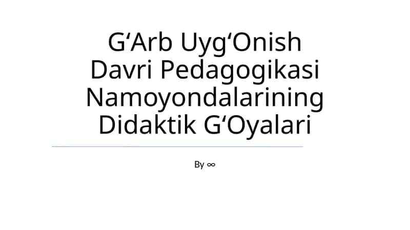 GʻArb UygʻOnish Davri Pedagogikasi Namoyondalarining Didaktik GʻOyalari