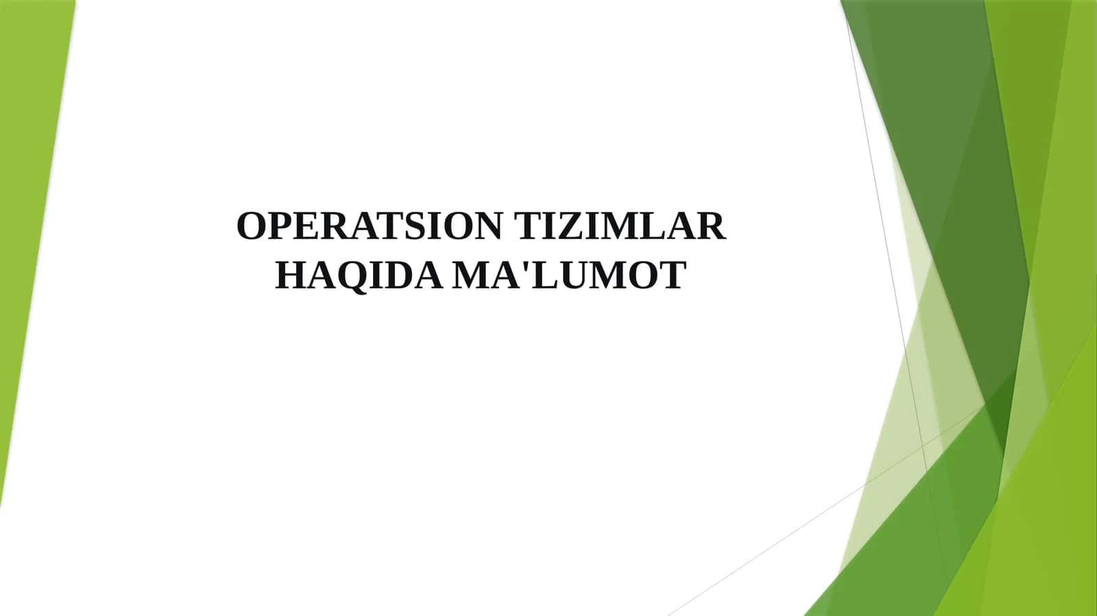 OPERATSION TIZIMLAR HAQIDA MA'LUMOT