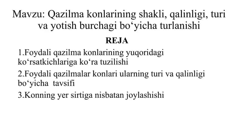Qazilma konlarining shakli, qalinligi, turi va yotish burchagi bo‘yicha turlanish