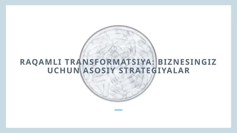 Raqamli Transformatsiya Biznesingiz Uchun Asosiy Strategiyalar