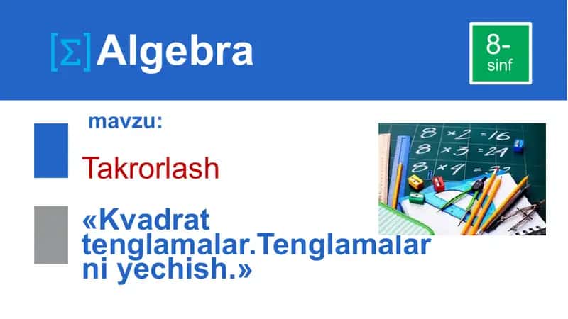 Kvadrat tenglamalar.Tenglamalarni yechish