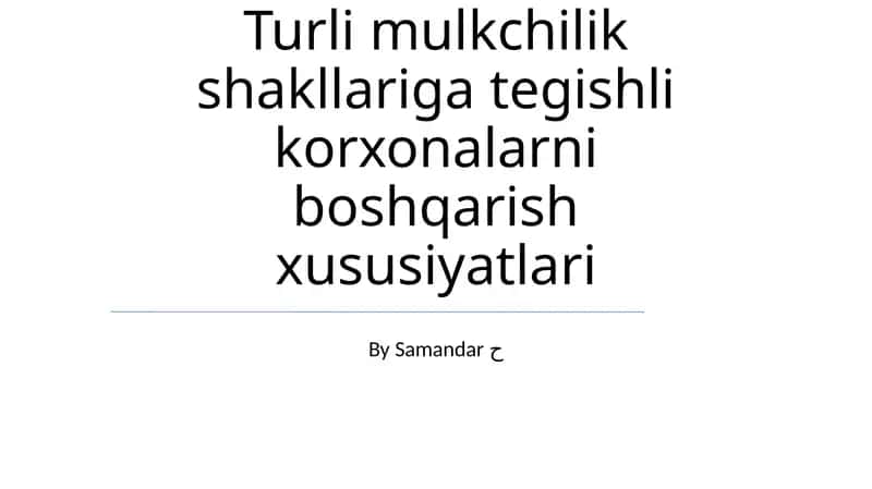Turli mulkchilik shakllariga tegishli korxonalarni boshqarish xususiyatlari