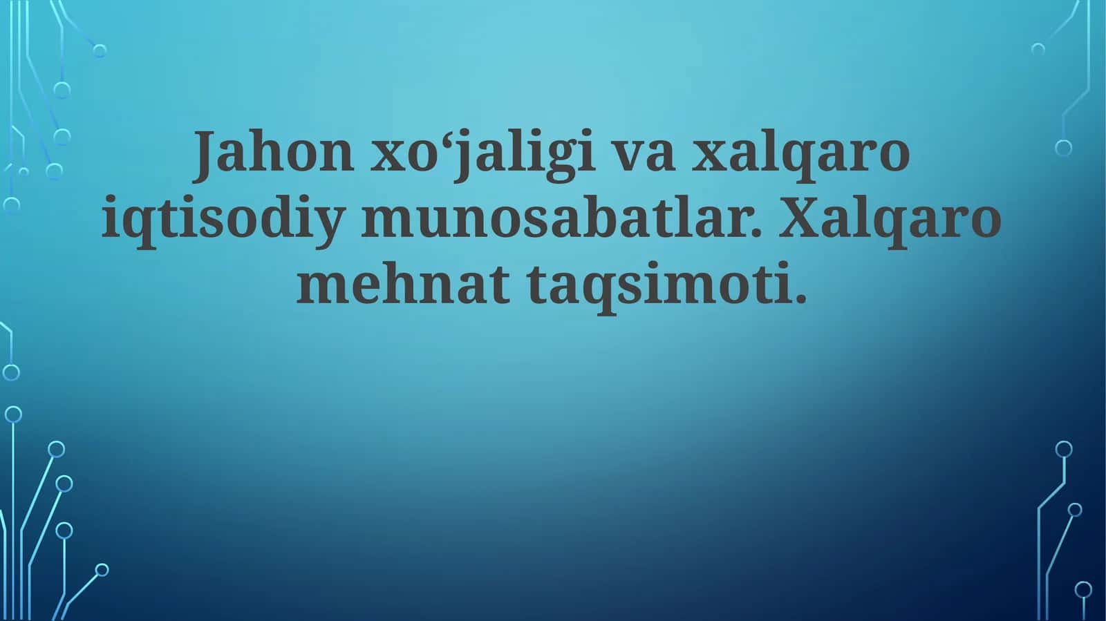 Jahon xoʻjaligi va xalqaro iqtisodiy munosabatlar