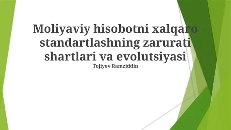 Moliyaviy hisobotni xalqaro standartlashning zarurati shartlari va evolutsiyasi
