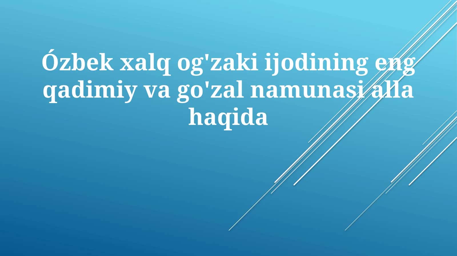 Ózbekxalqog'zakiijodiningengqadimiyvago'zalnamunasiallahaqida