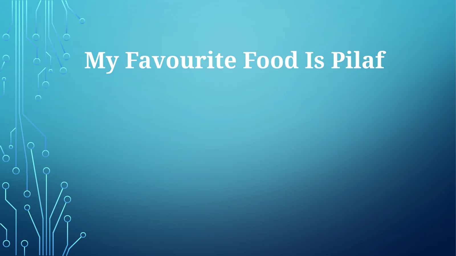 My Favourite Food Is Pilaf