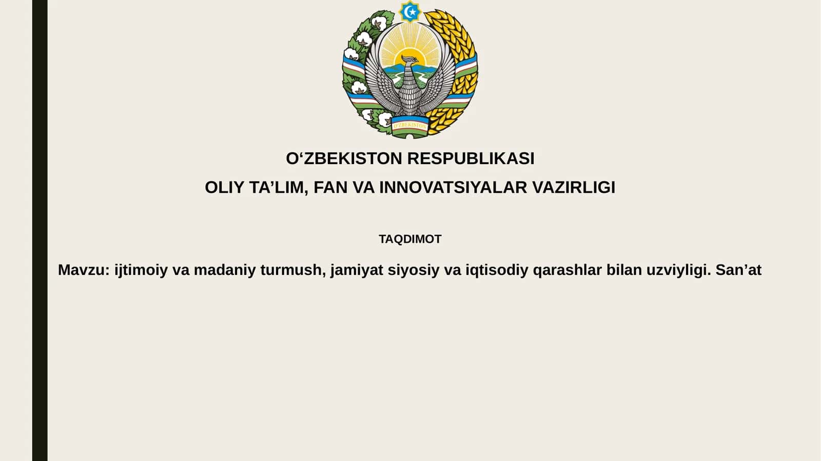 ijtimoiyvamadaniyturmush,jamiyatsiyosiyvaiqtisodiyqarashlarbilanuzviyligi.San’at