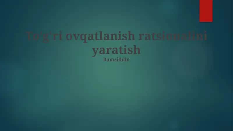 To'g'ri ovqatlanish ratsionalini yaratish