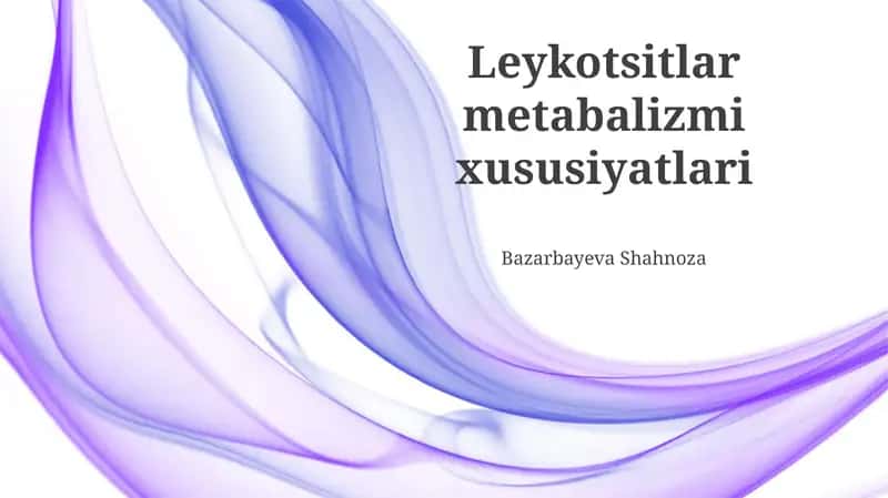 Leykotsitlar metabalizmi xususiyatlari