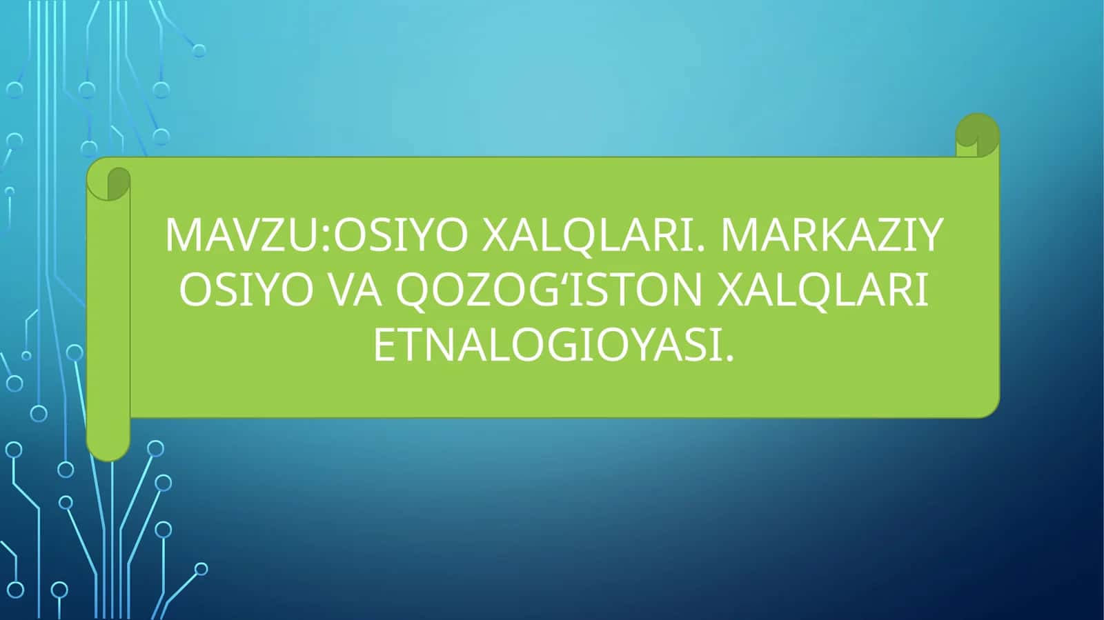 OSIYO XALQLARI. MARKAZIY OSIYO VA QOZOG‘ISTON XALQLARI ETNALOGIOYASI