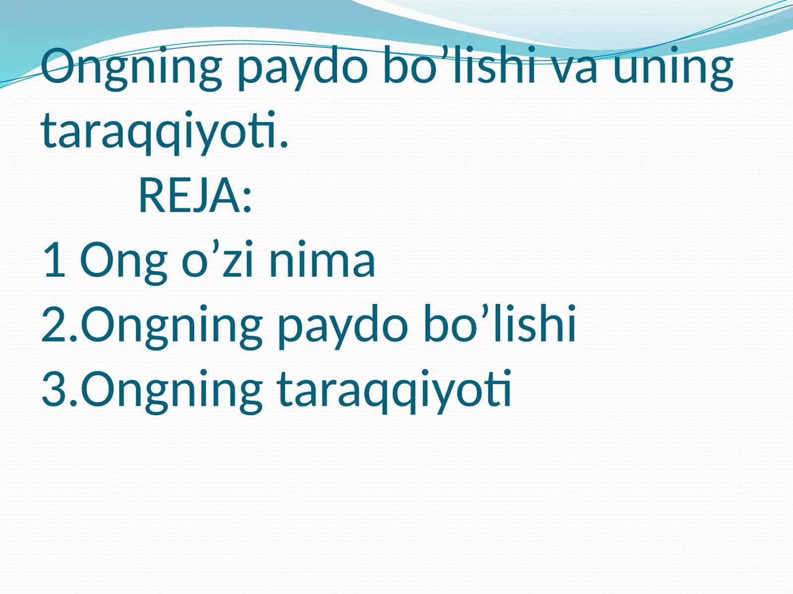 Ongning paydo bo’lishi va uning taraqqiyoti