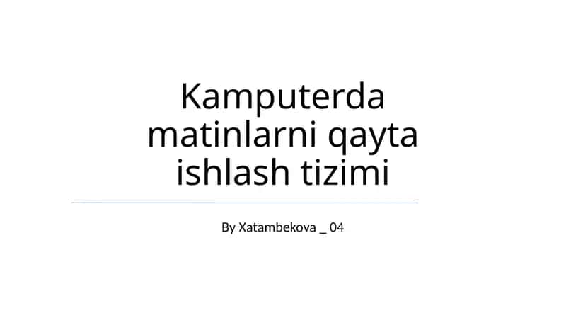 Kamputerda matinlarni qayta ishlash tizimi