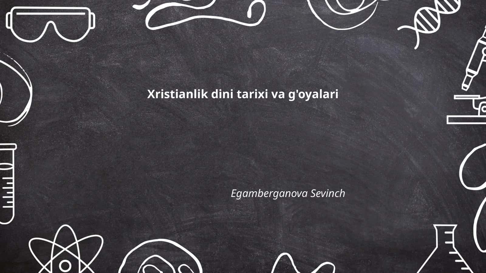 Xristianlik dini tarixi va g'oyalari
