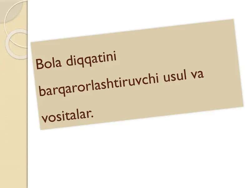 Bola diqqatini barqarorlashtiruvchi usul va vositalar.