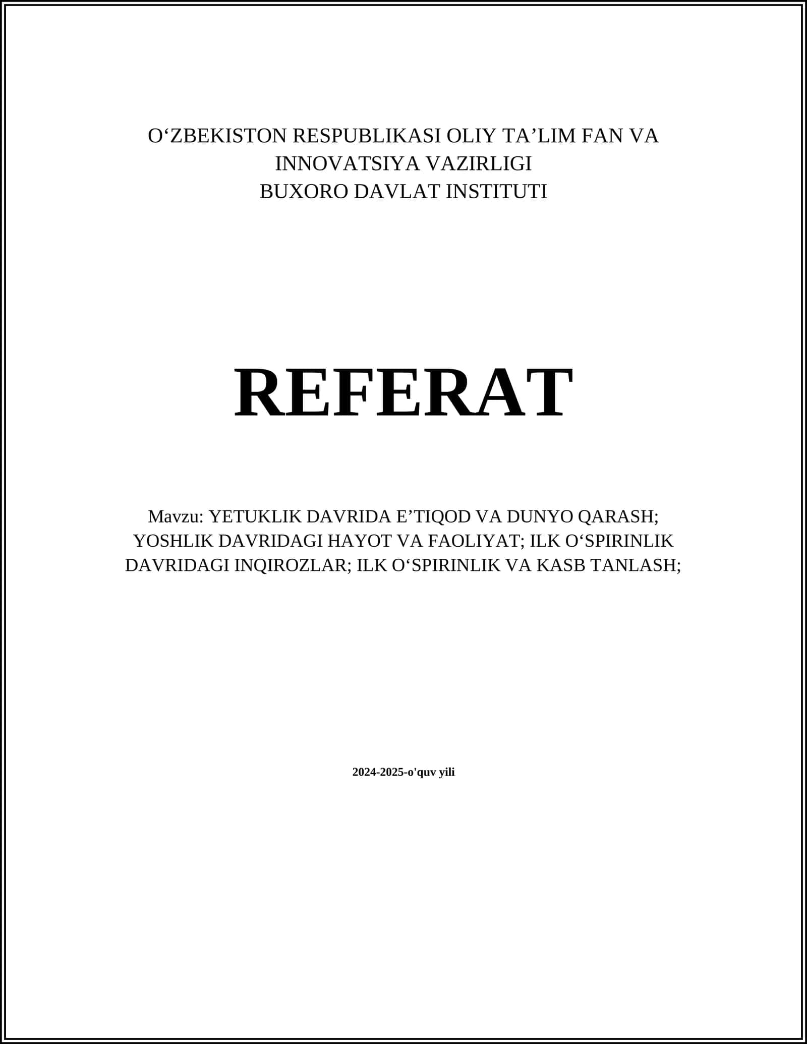 YETUKLIK DAVRIDA E’TIQOD VA DUNYO QARASH; YOSHLIK DAVRIDAGI HAYOT VA FAOLIYAT; ILK O‘SPIRINLIK DAVRIDAGI INQIROZLAR; ILK O‘SPIRINLIK VA KASB TANLASH