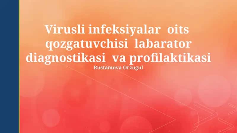 Virusli infeksiyalar oits qozgatuvchisi labarator diagnostikasi va profilaktikasi