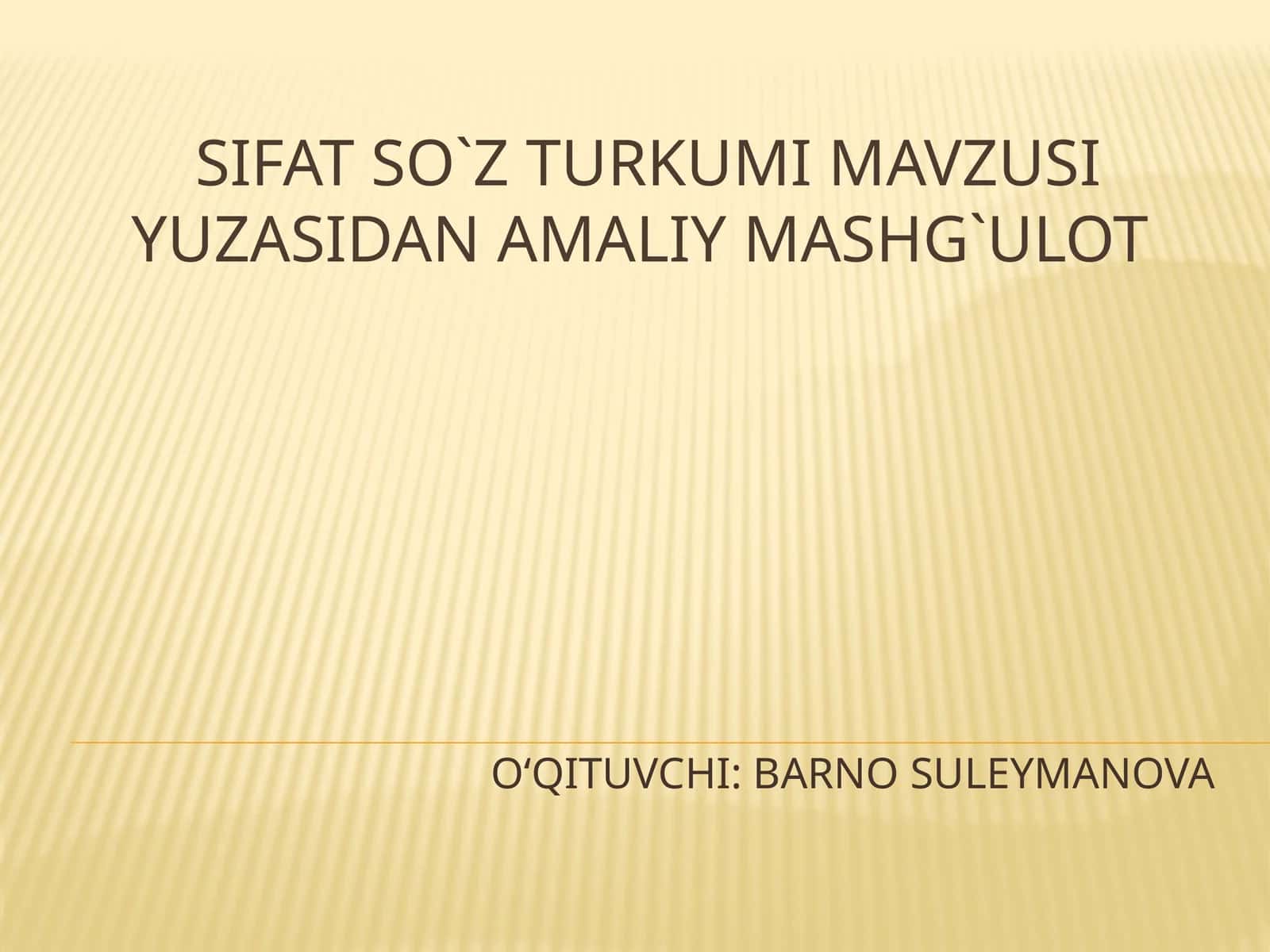 Sifat so`z turkumi mavzusi yuzasidan amaliy mashg`ulot
