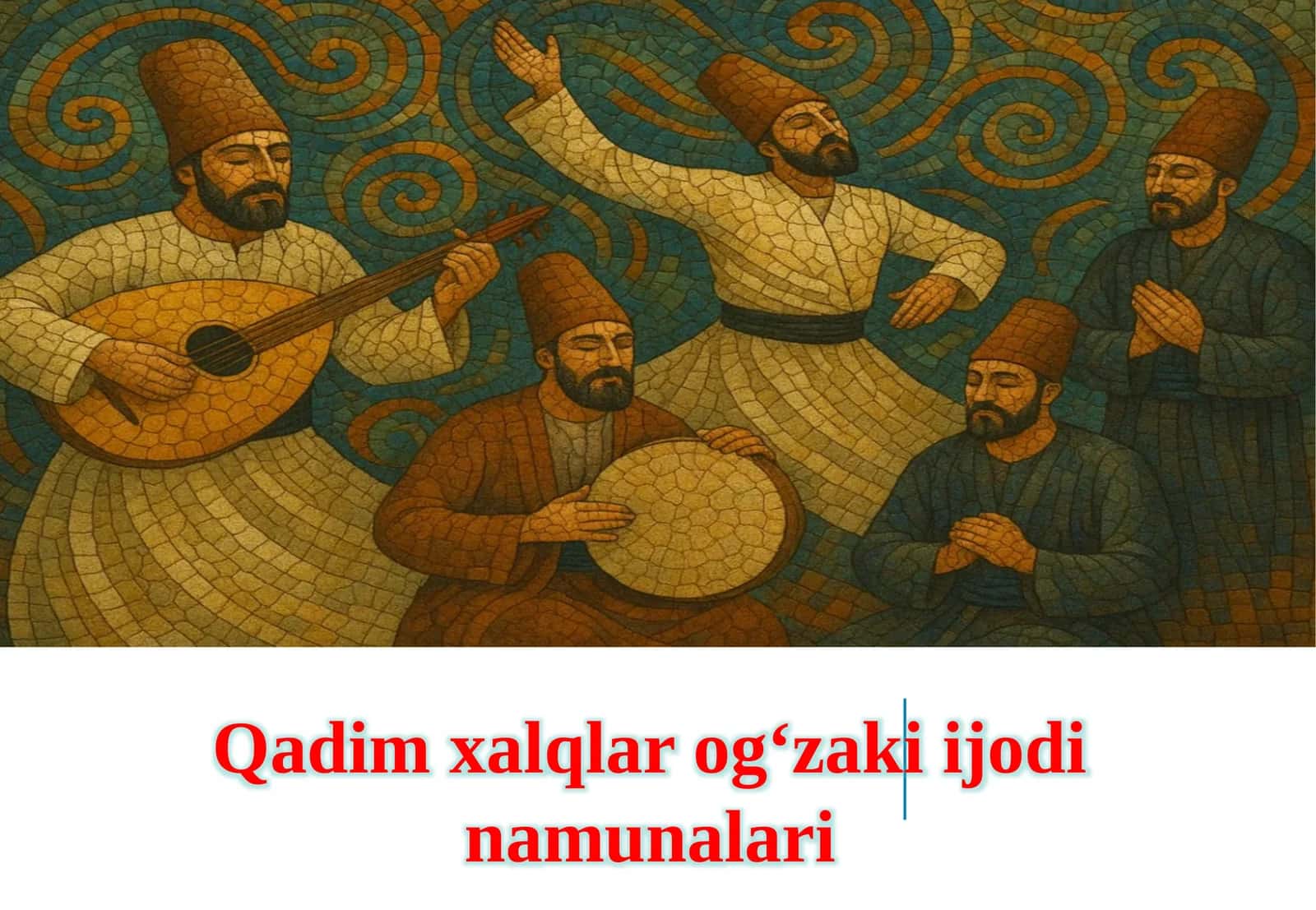 Qadim xalqlar og‘zaki ijodi namunalari