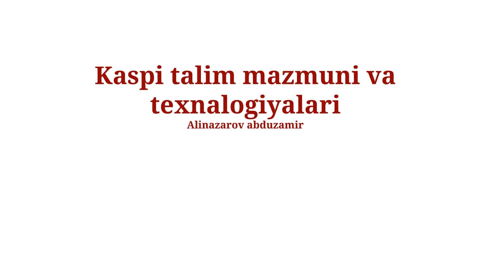 Kaspi talim mazmuni va texnalogiyalari