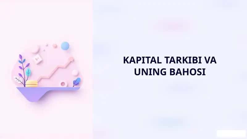 Kapital Tarkibi va uning bahosi