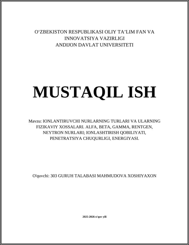 IONLANTIRUVCHI NURLARNING TURLARI VA ULARNING FIZIKAVIY XOSSALARI