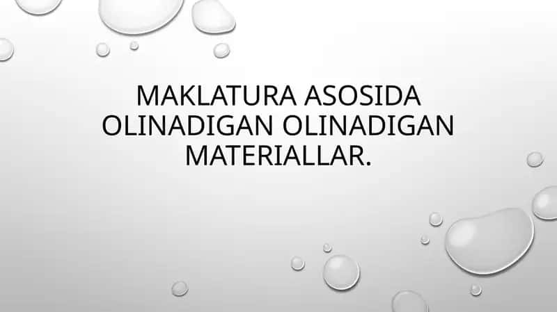 Maklatura asosida olinadigan olinadigan materiallar.