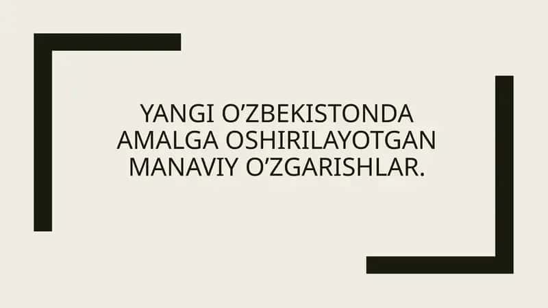 Yangi O'zbekistonda amalga oshirilayotgan manaviy o'zgarishlar