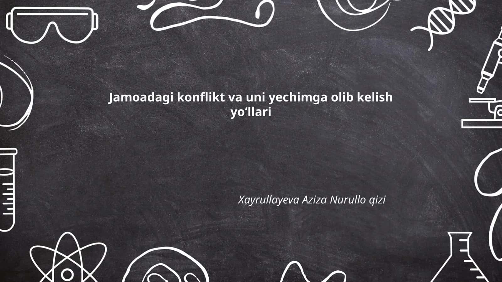 Jamoadagi konflikt va uni yechimga olib kelish yoʻllari