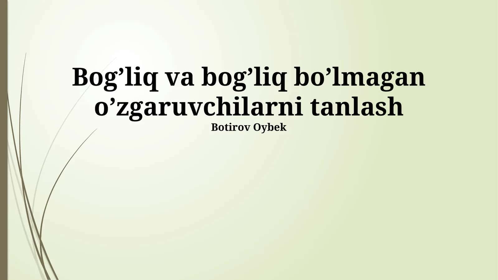 Bog’liq va bog’liq bo’lmagan o’zgaruvchilarni tanlash